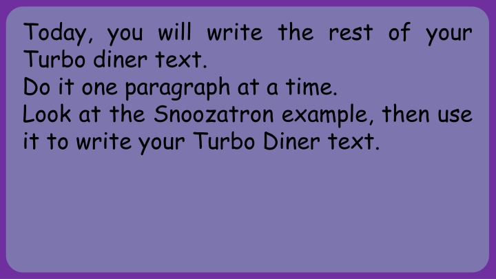 today you will write the rest of your turbo diner