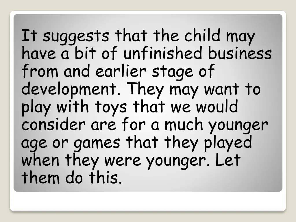 it suggests that the child may have