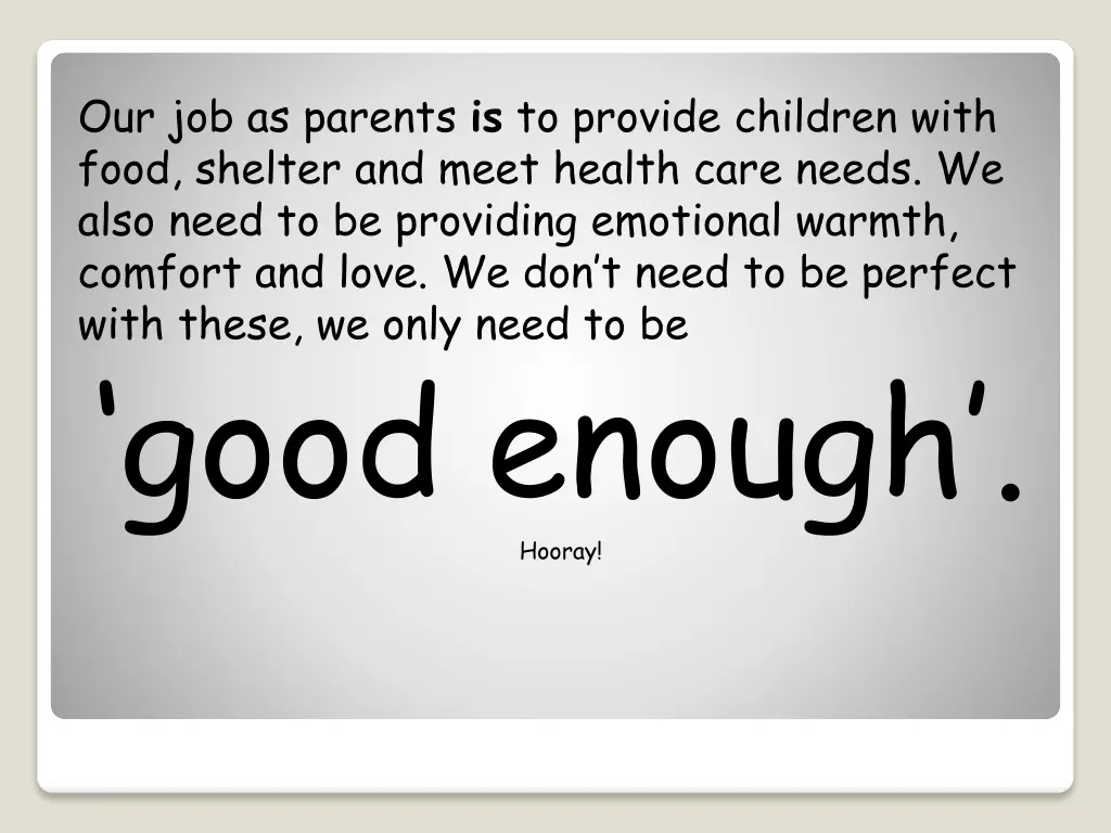 our job as parents is to provide children with