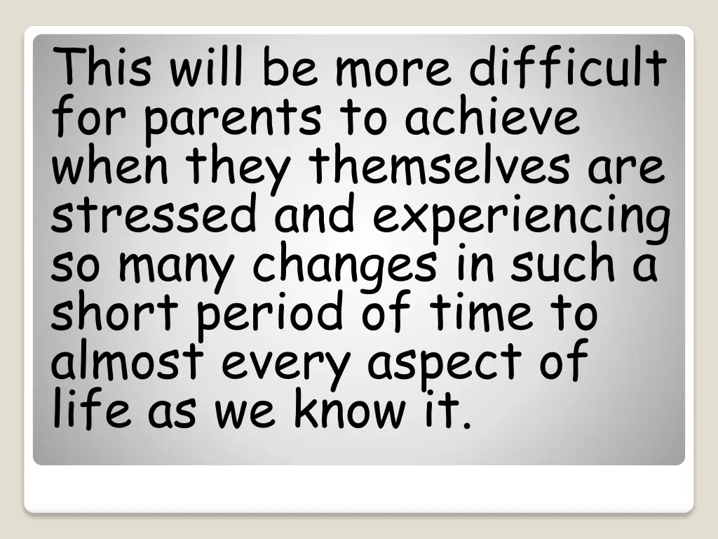 this will be more difficult for parents