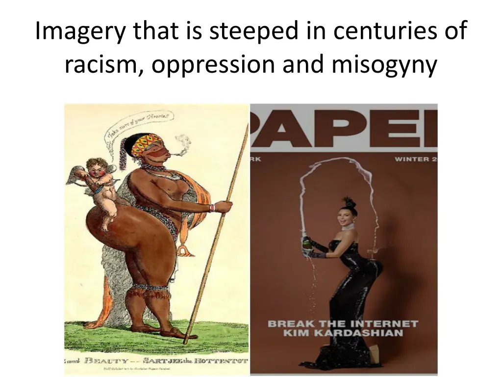 imagery that is steeped in centuries of racism