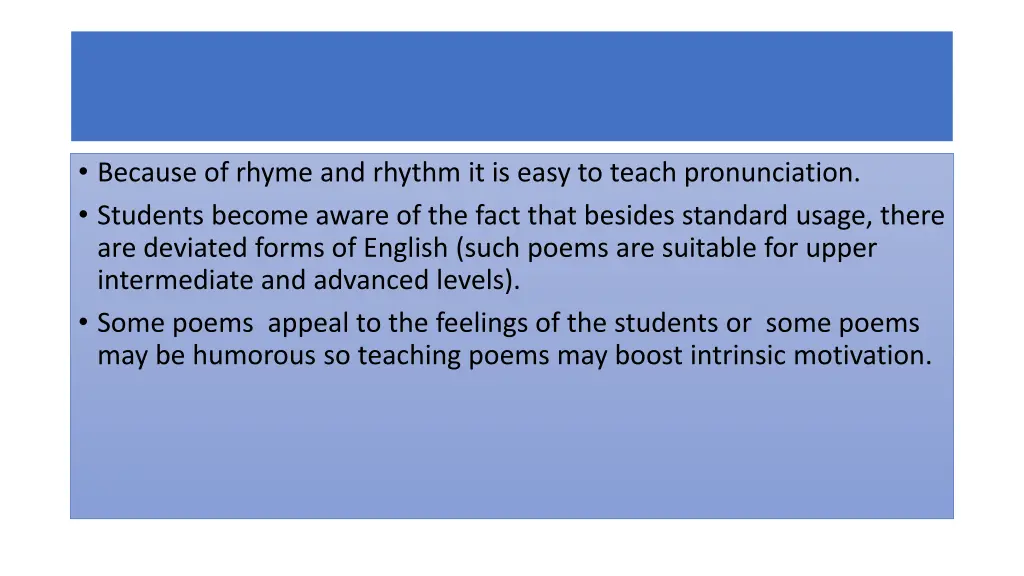 because of rhyme and rhythm it is easy to teach