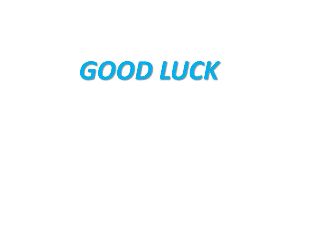 good luck