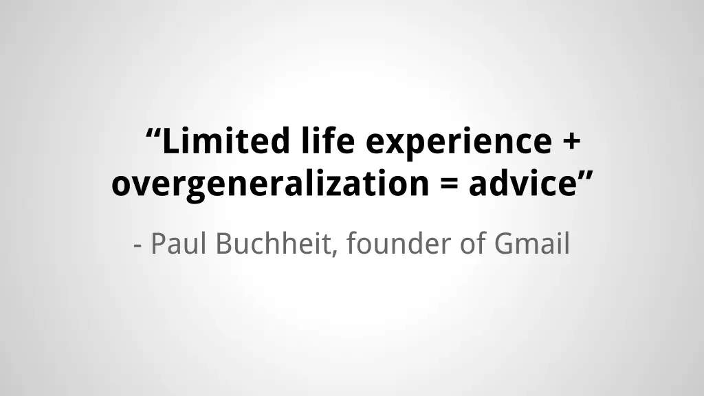 limited life experience overgeneralization advice