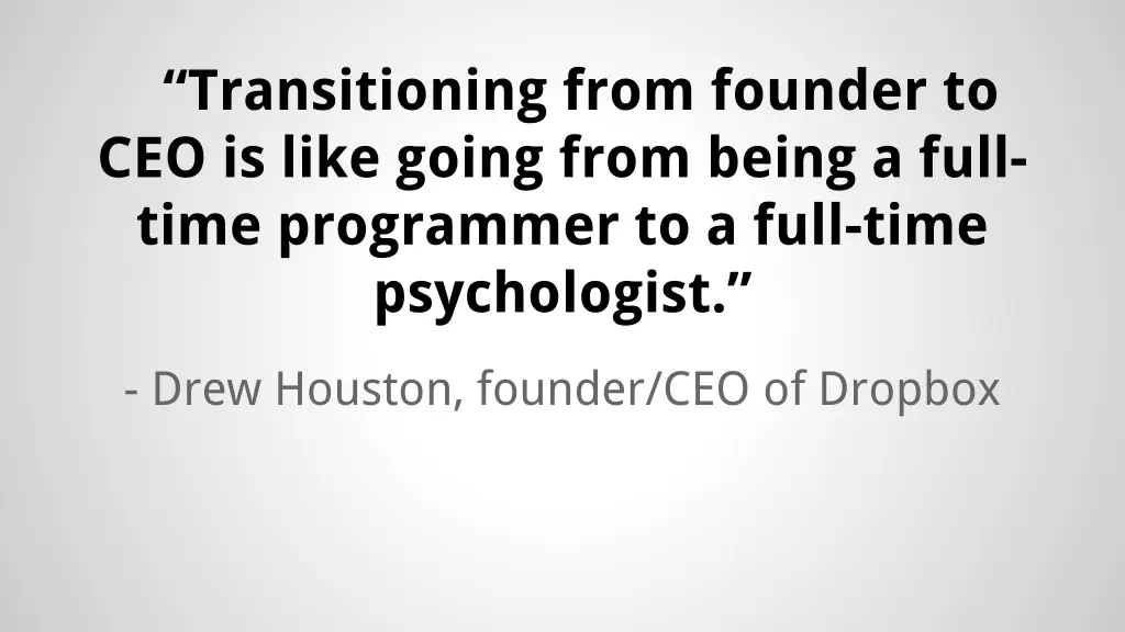 transitioning from founder to ceo is like going