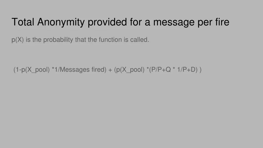 total anonymity provided for a message per fire
