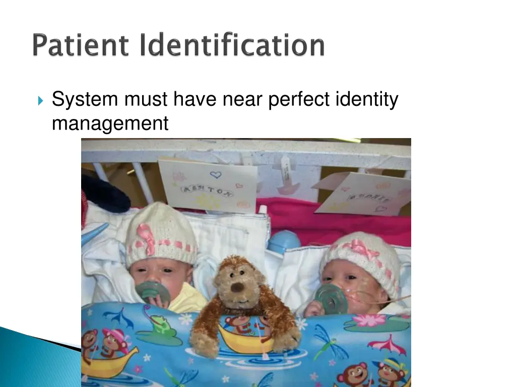 system must have near perfect identity management