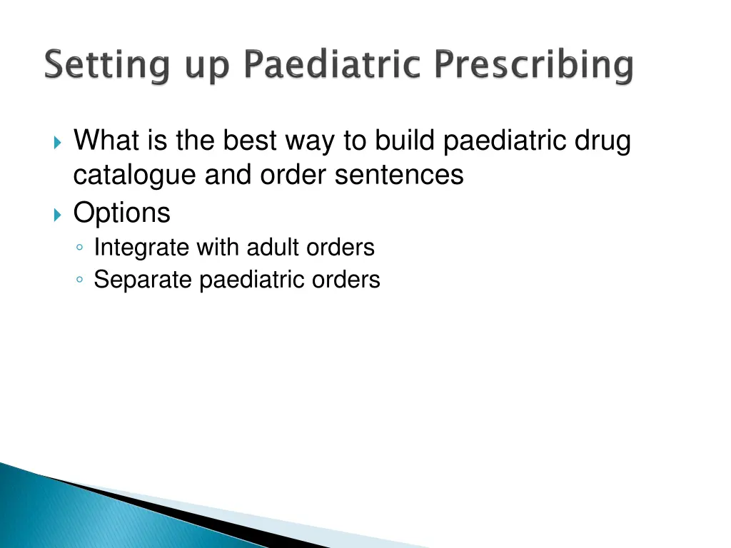 what is the best way to build paediatric drug