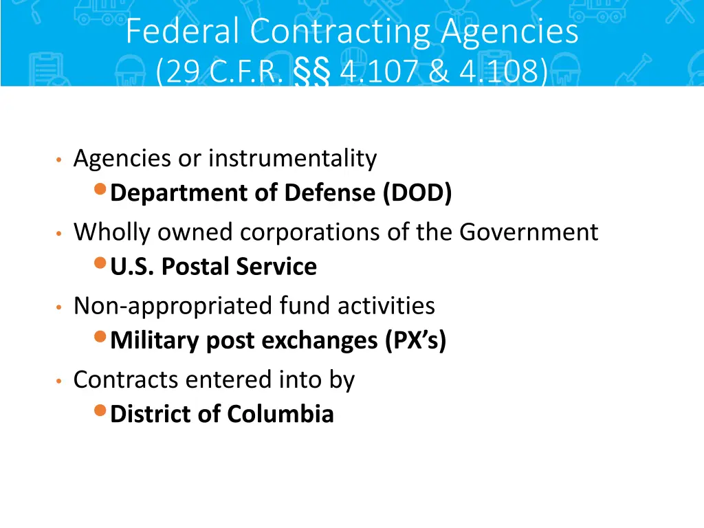 federal contracting agencies 29 c f r 4 107 4 108