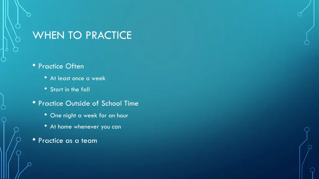 when to practice