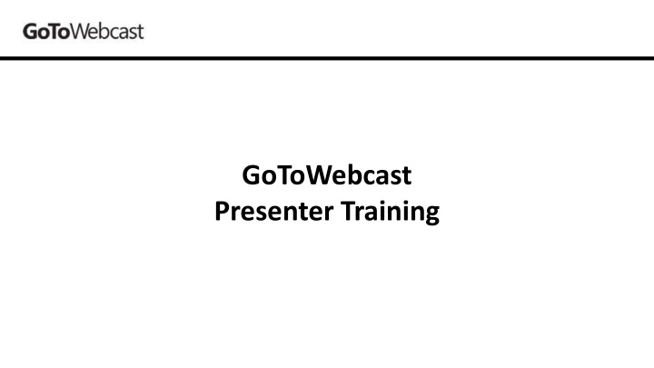 gotowebcast presenter training