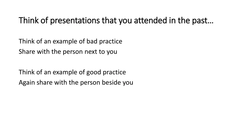 think of presentations that you attended