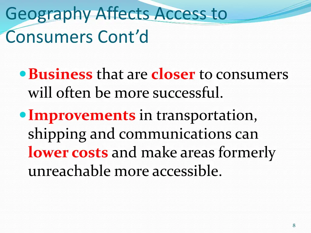 geography affects access to consumers cont d