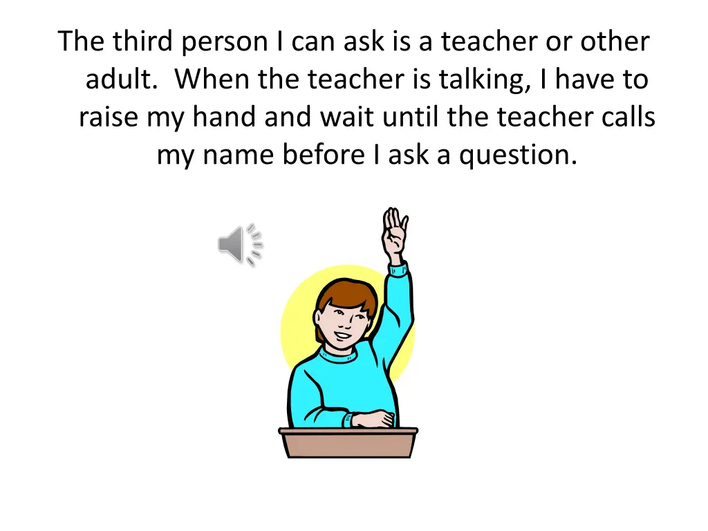 the third person i can ask is a teacher or other