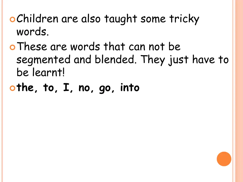 children are also taught some tricky words these