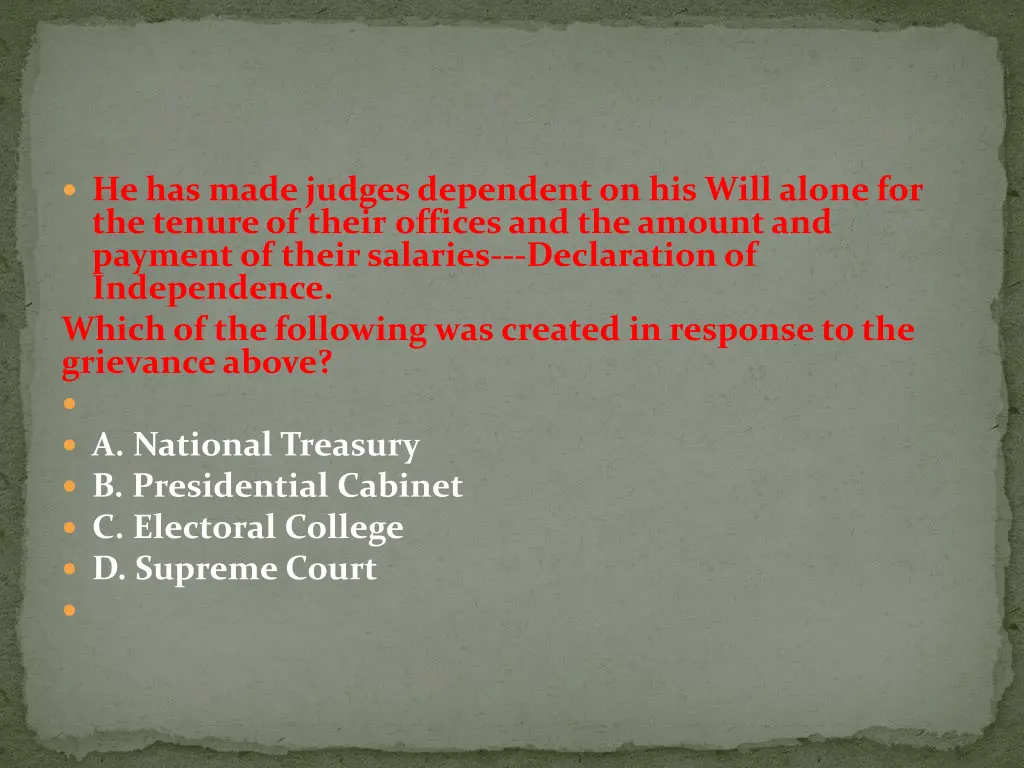 he has made judges dependent on his will alone