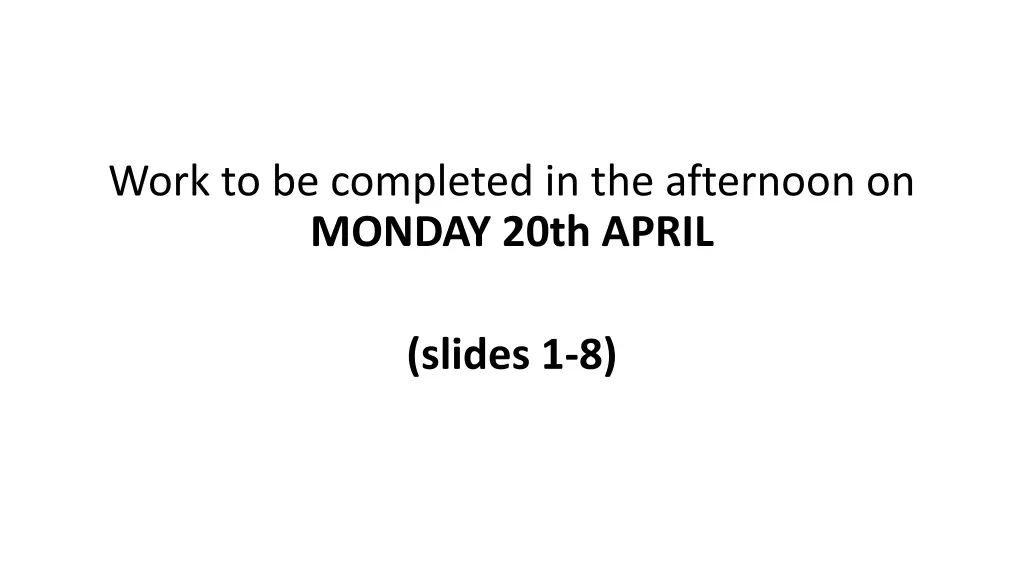 work to be completed in the afternoon on monday 1