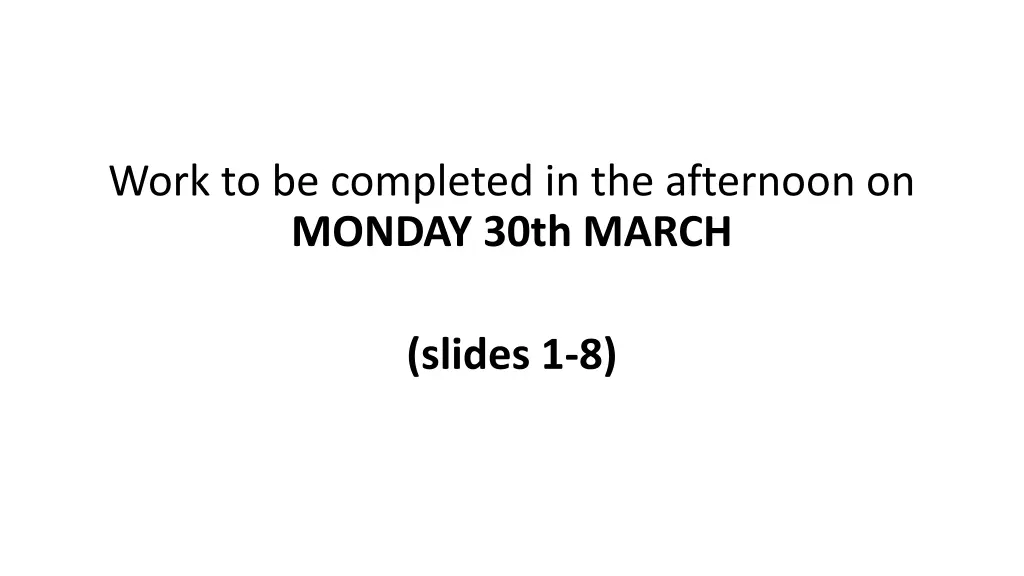 work to be completed in the afternoon on monday 2