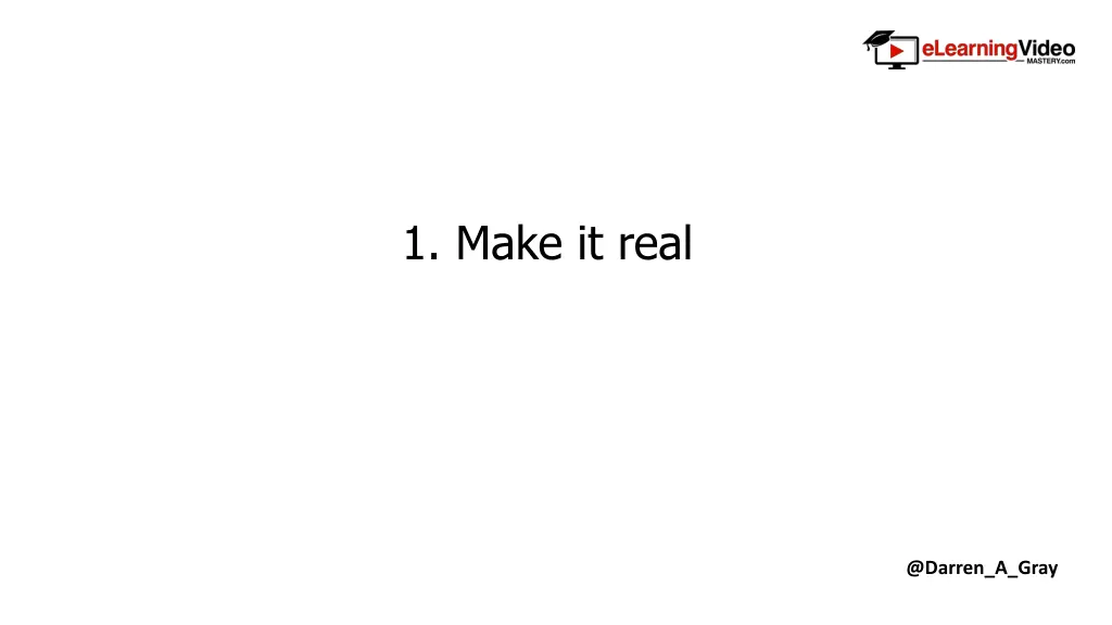 1 make it real