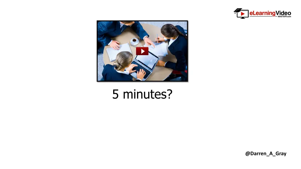 5 minutes