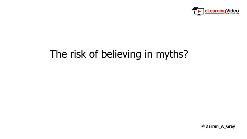 the risk of believing in myths