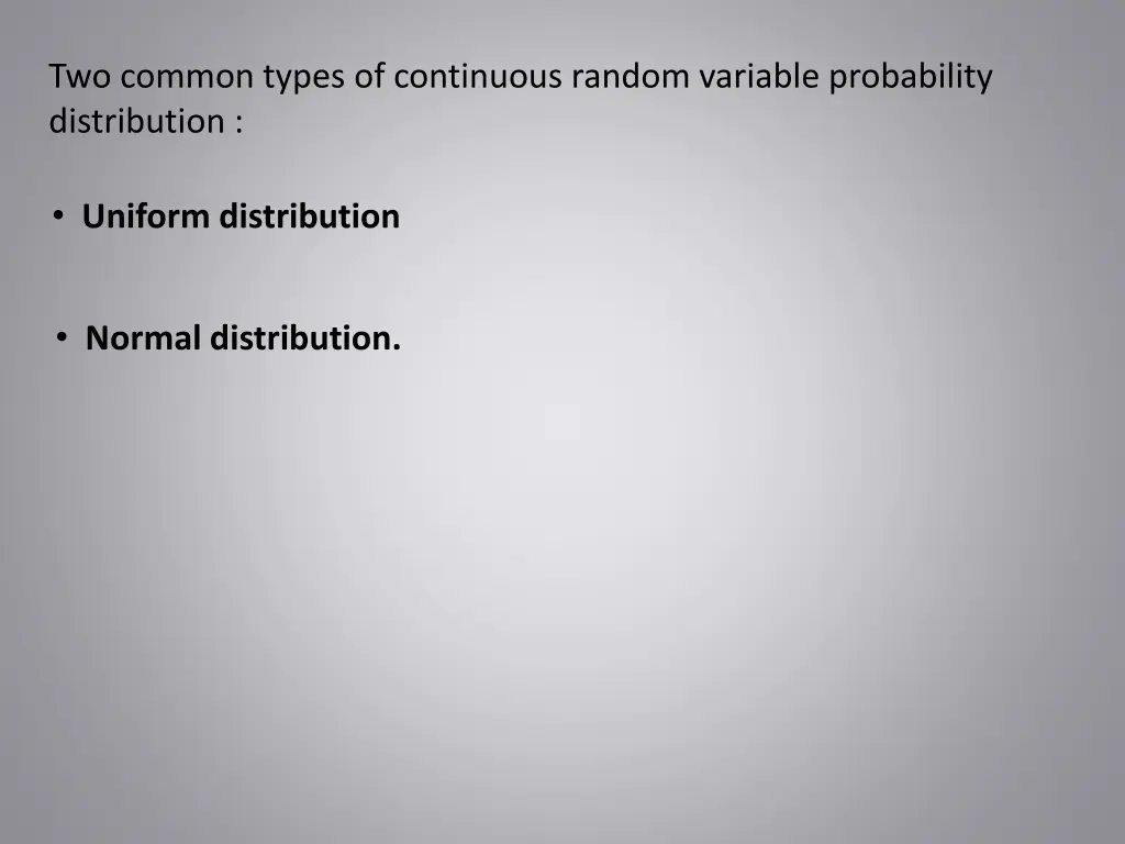 two common types of continuous random variable
