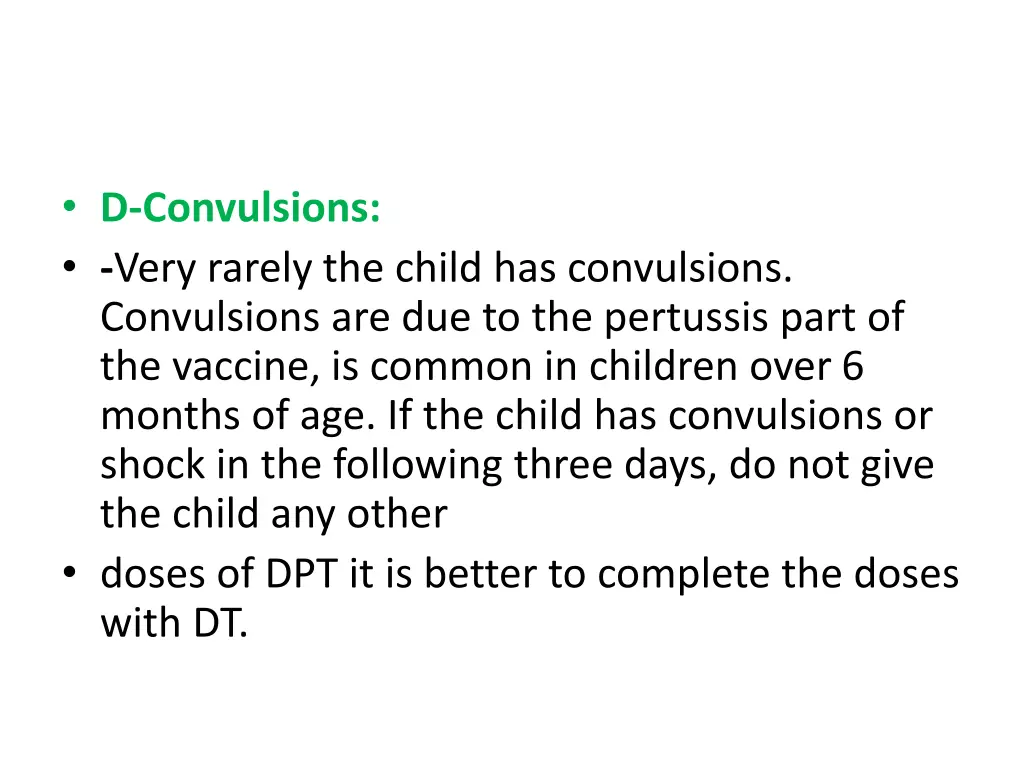 d convulsions very rarely the child