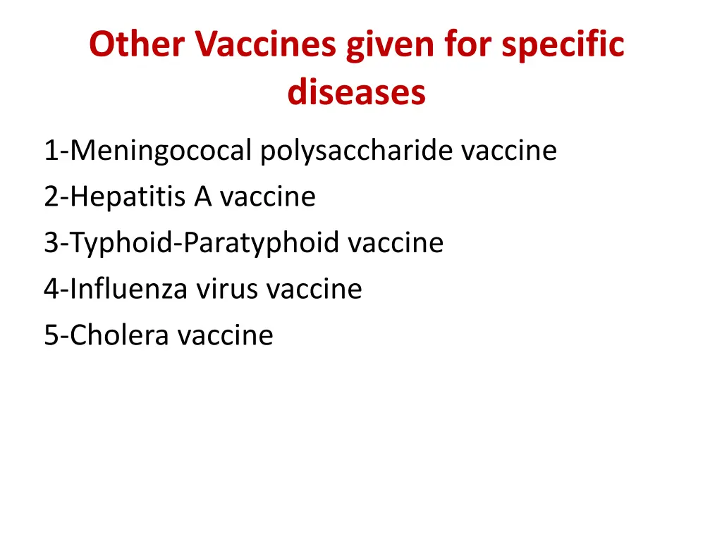 other vaccines given for specific diseases