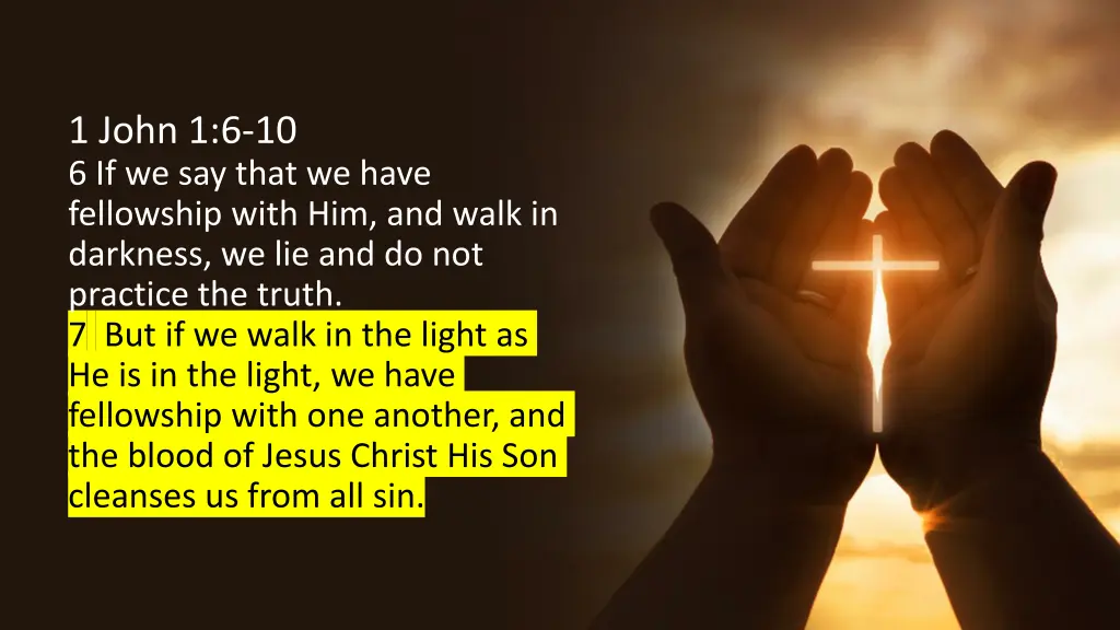 1 john 1 6 10 6 if we say that we have fellowship