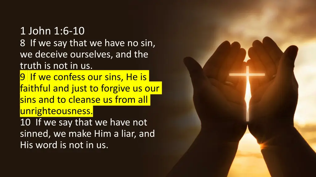 1 john 1 6 10 8 if we say that we have