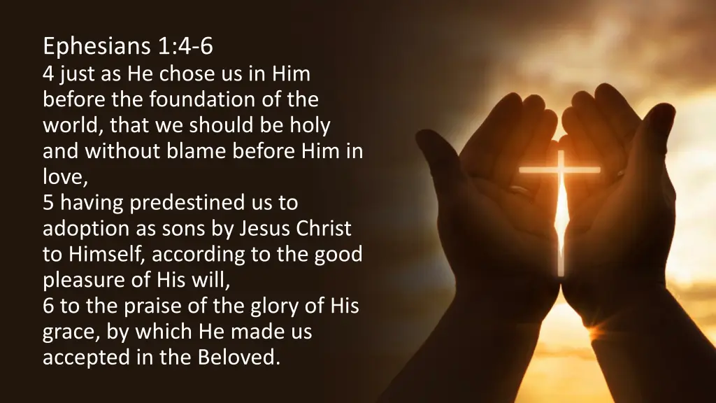 ephesians 1 4 6 4 just as he chose