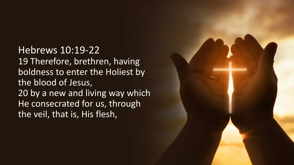 hebrews 10 19 22 19 therefore brethren having