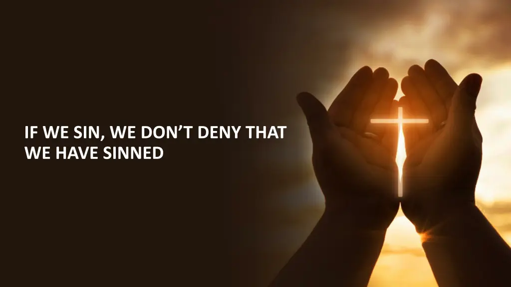 if we sin we don t deny that we have sinned