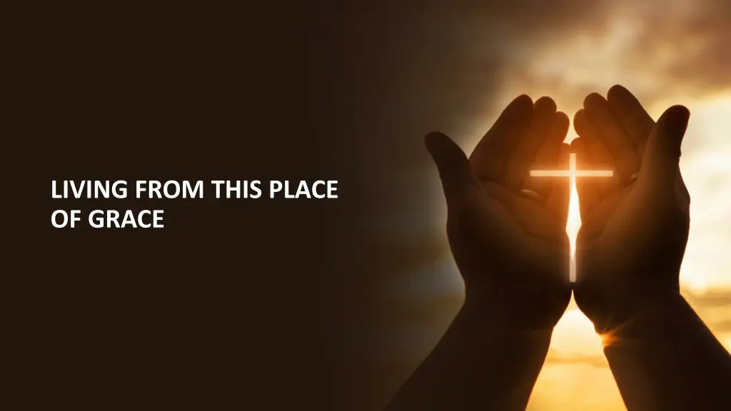 living from this place of grace