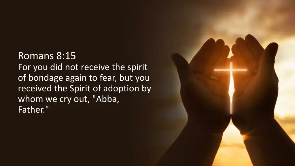 romans 8 15 for you did not receive the spirit