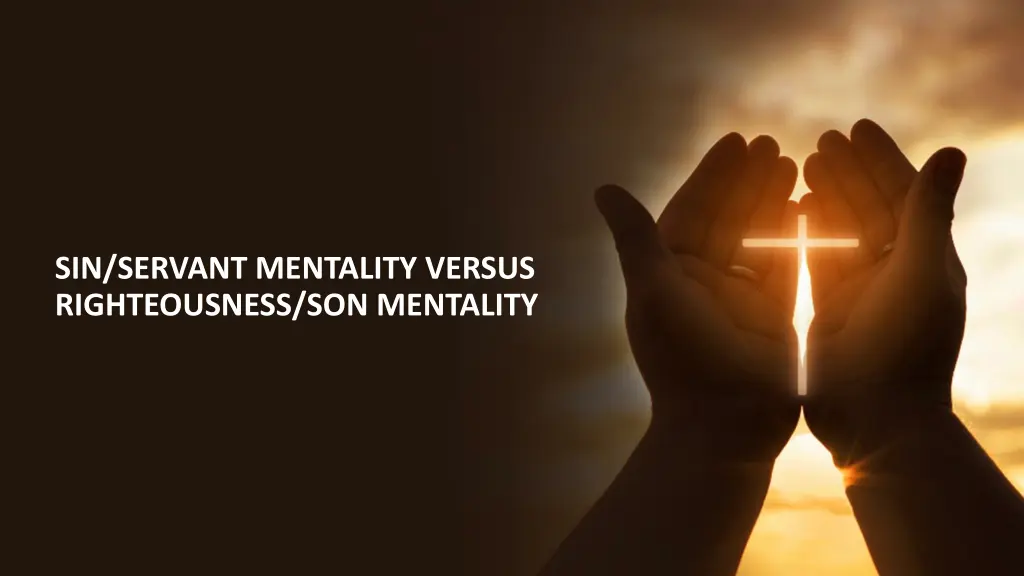 sin servant mentality versus righteousness