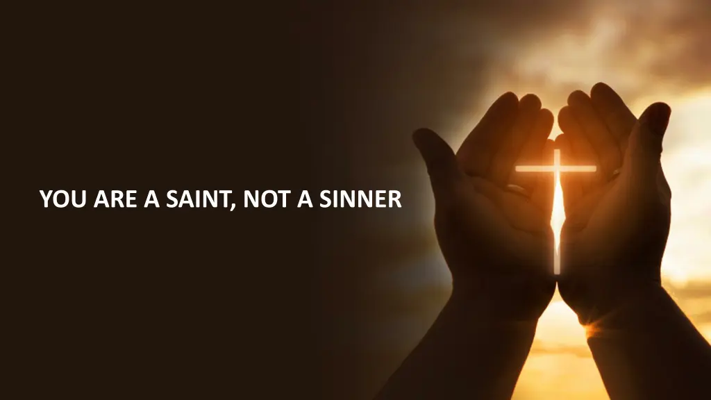 you are a saint not a sinner