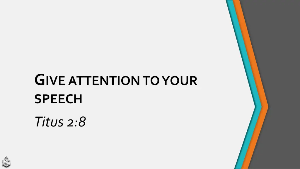 g ive attention to your speech
