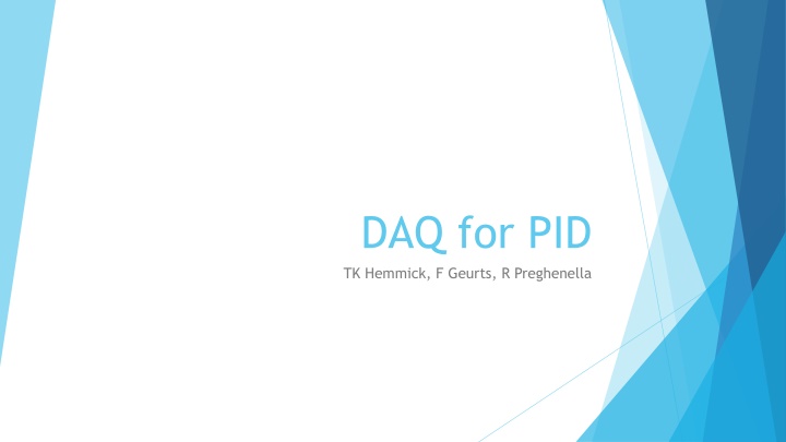 daq for pid tk hemmick f geurts r preghenella