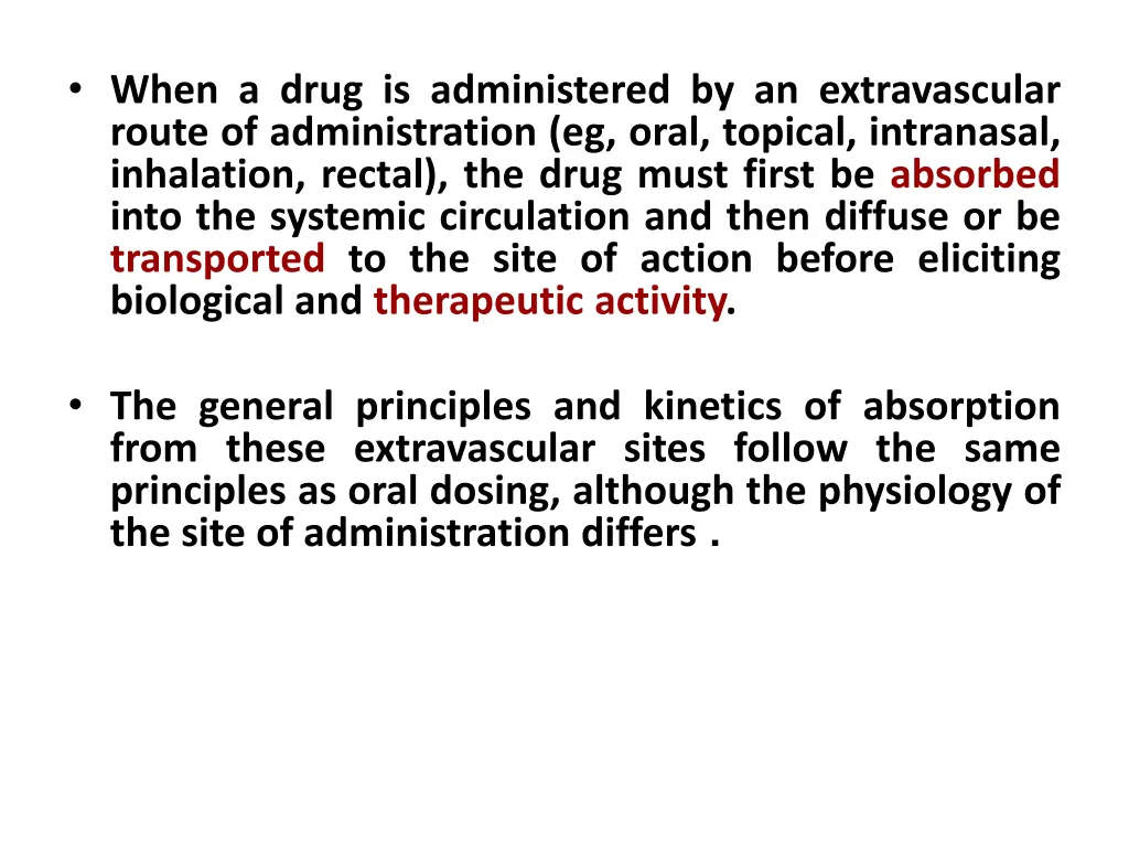 when a drug is administered by an extravascular