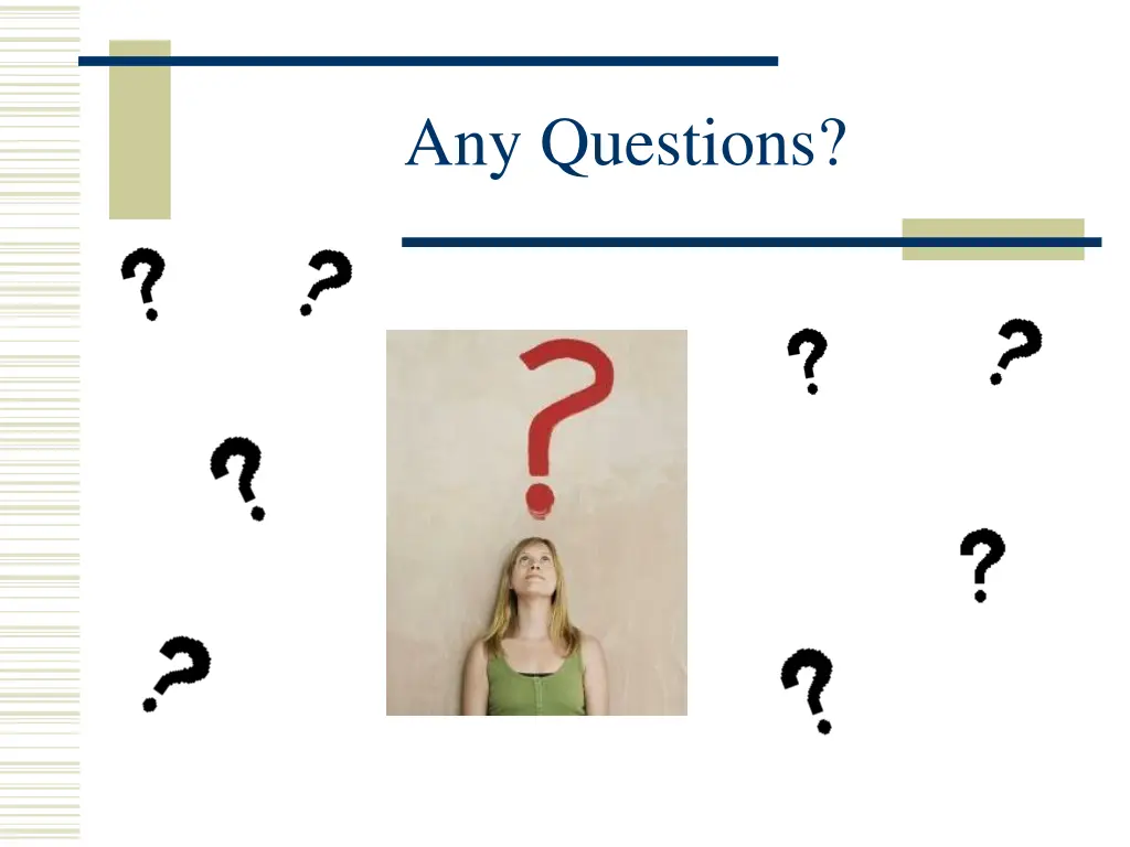 any questions