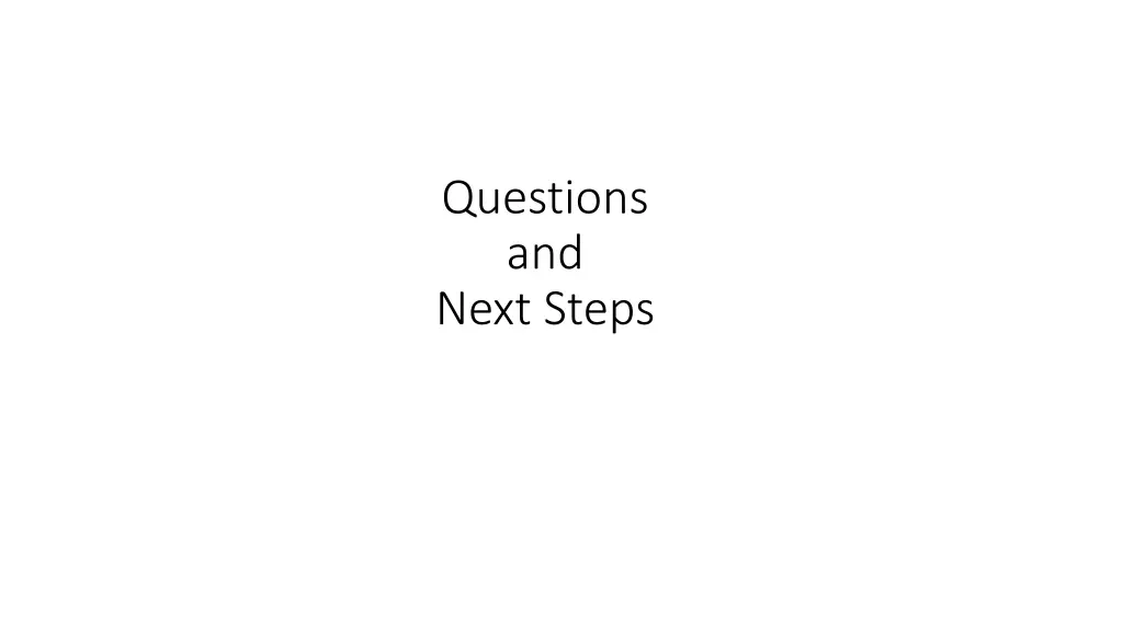 questions and next steps