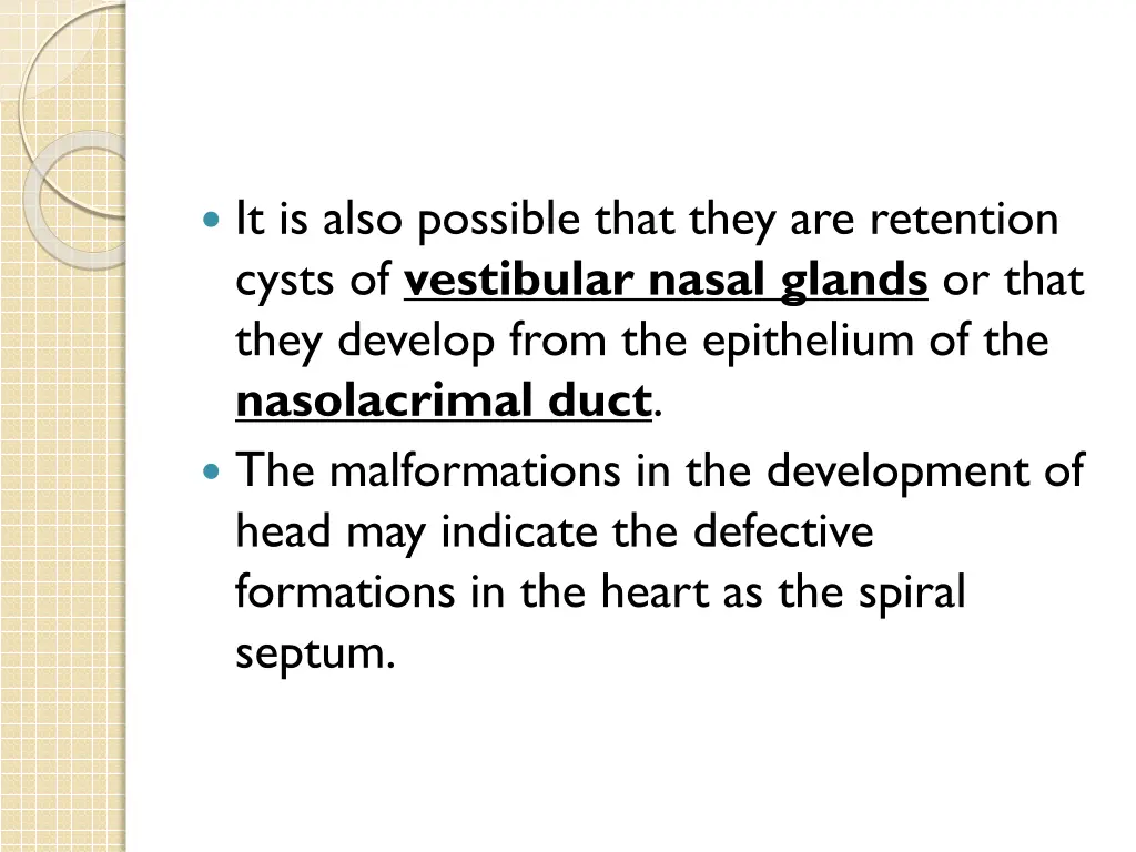 it is also possible that they are retention cysts