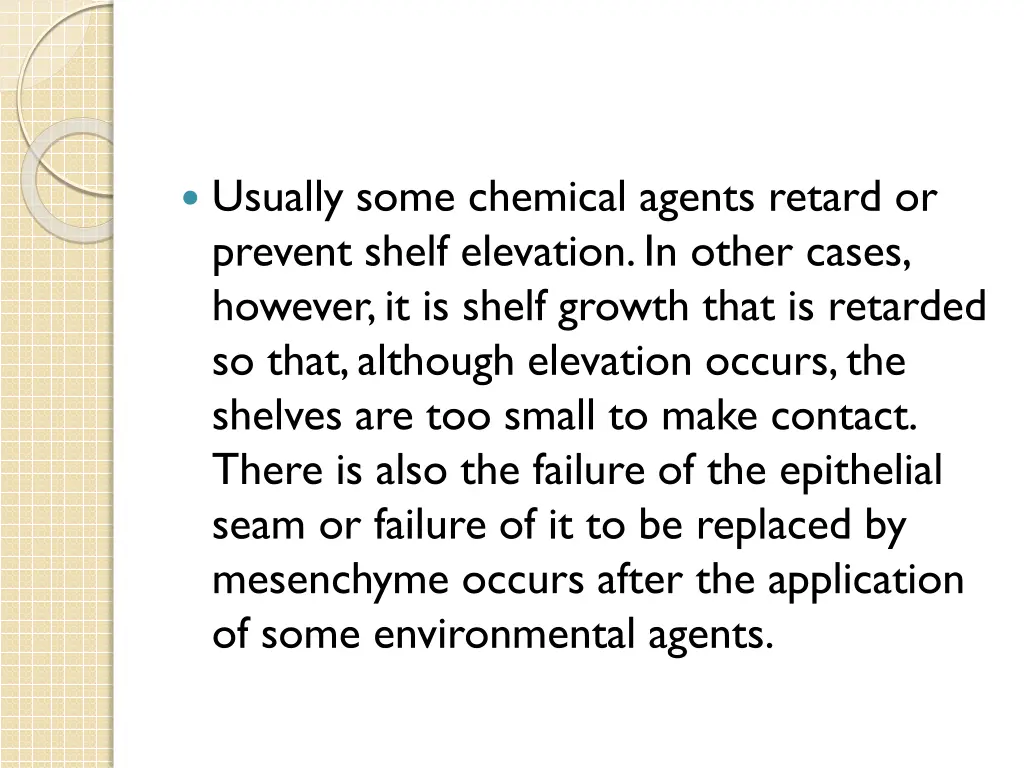 usually some chemical agents retard or prevent