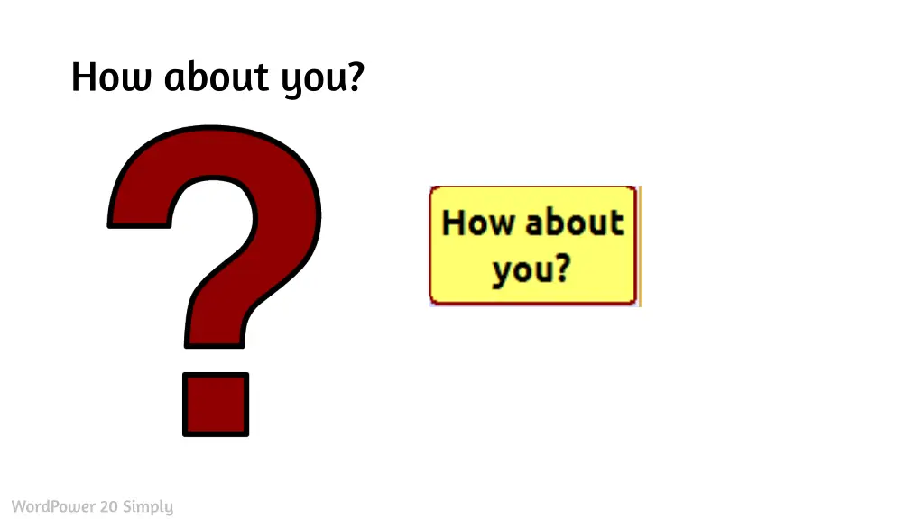 how about you