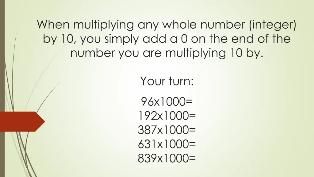 when multiplying any whole number integer 4