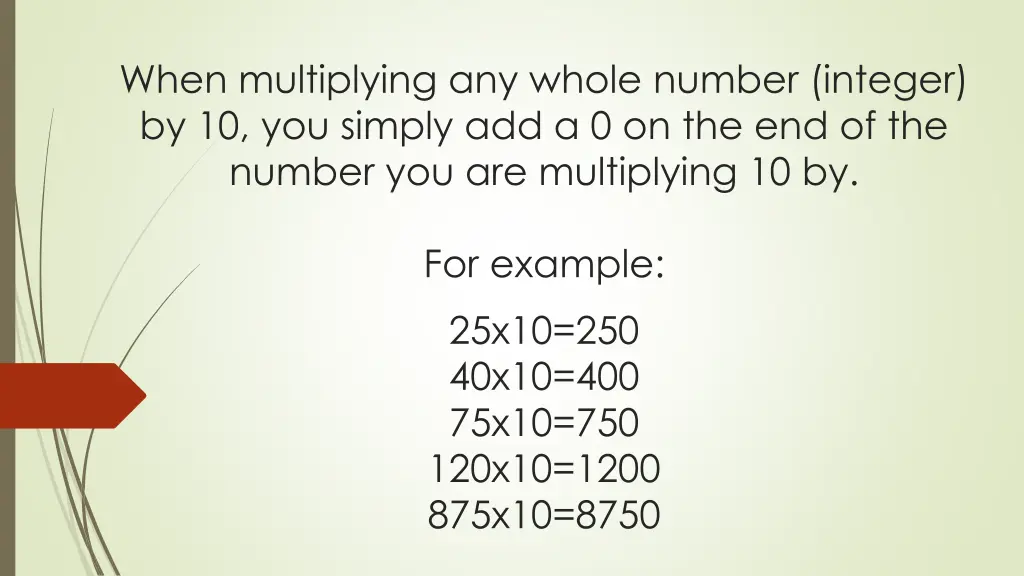 when multiplying any whole number integer
