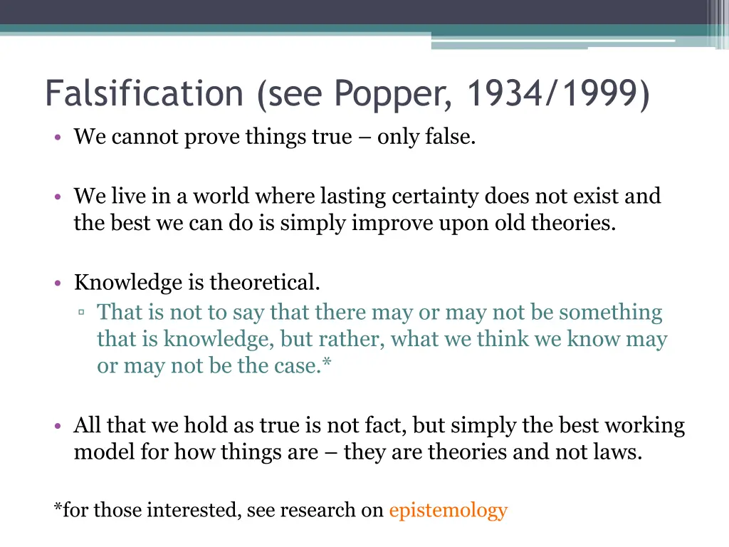falsification see popper 1934 1999 we cannot