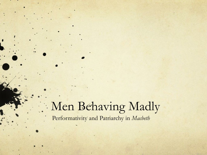 men behaving madly performativity and patriarchy