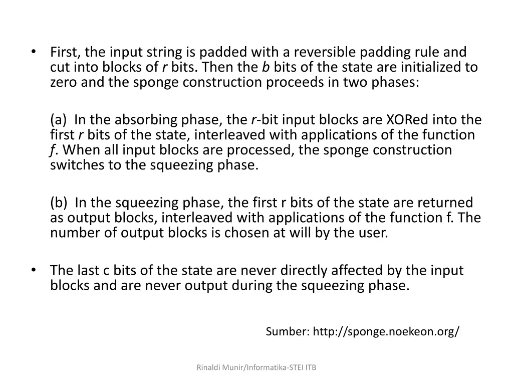 first the input string is padded with